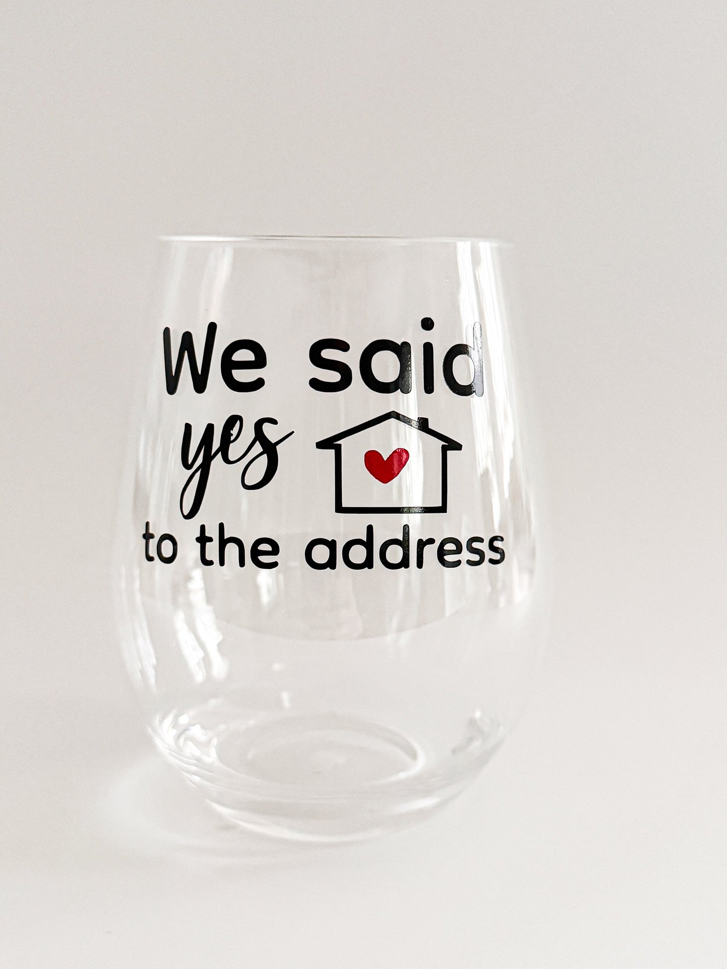 Housewarming Wine Glass – “We Said Yes to the Address” Acrylic Wine Glass Gift Everything Labeled