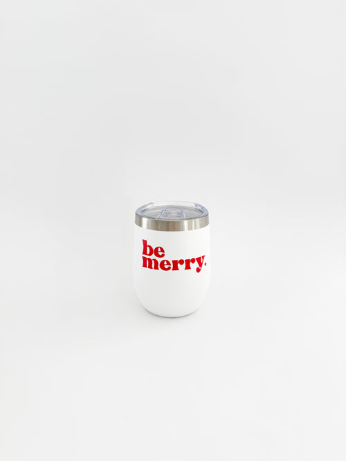 Be Merry Stemless Tumbler – Holiday Gift Drinkware - Festive