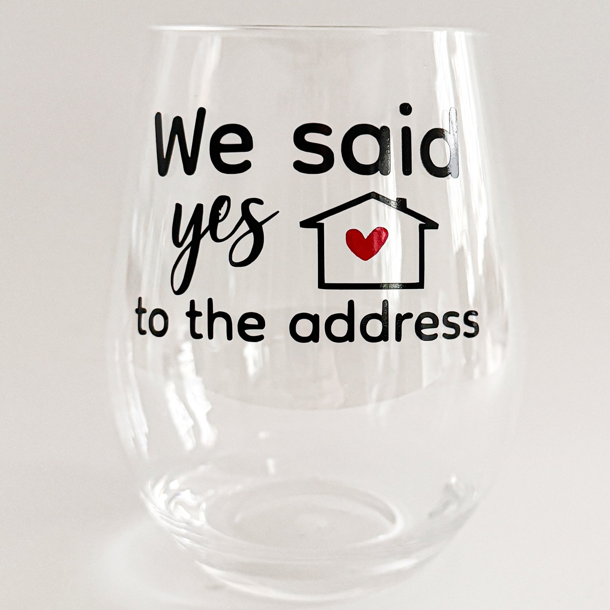 Housewarming Wine Glass | “We Said Yes to the Address” Acrylic Wine Glass Gift