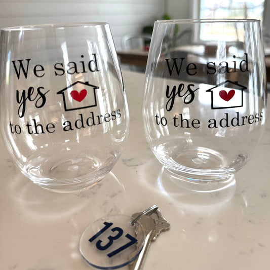Housewarming Wine Glass – “We Said Yes to the Address” Acrylic Wine Glass Gift Everything Labeled